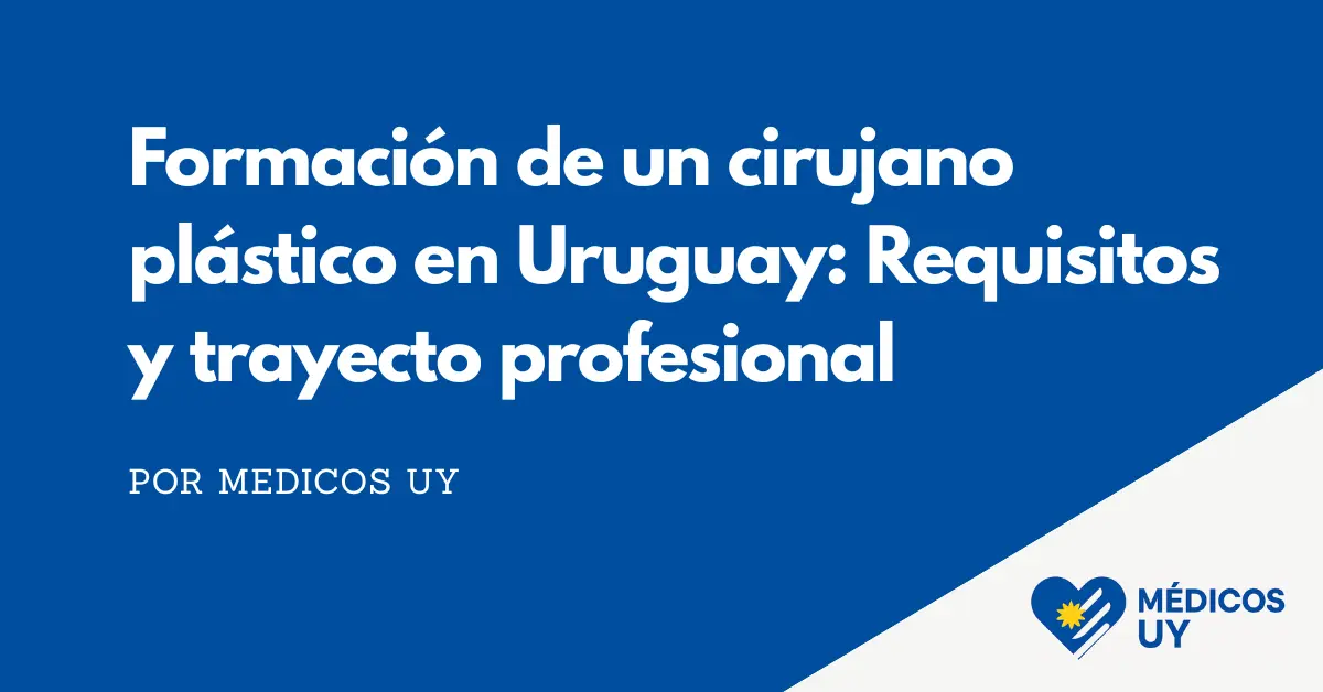 Formación de un cirujano plástico en Uruguay