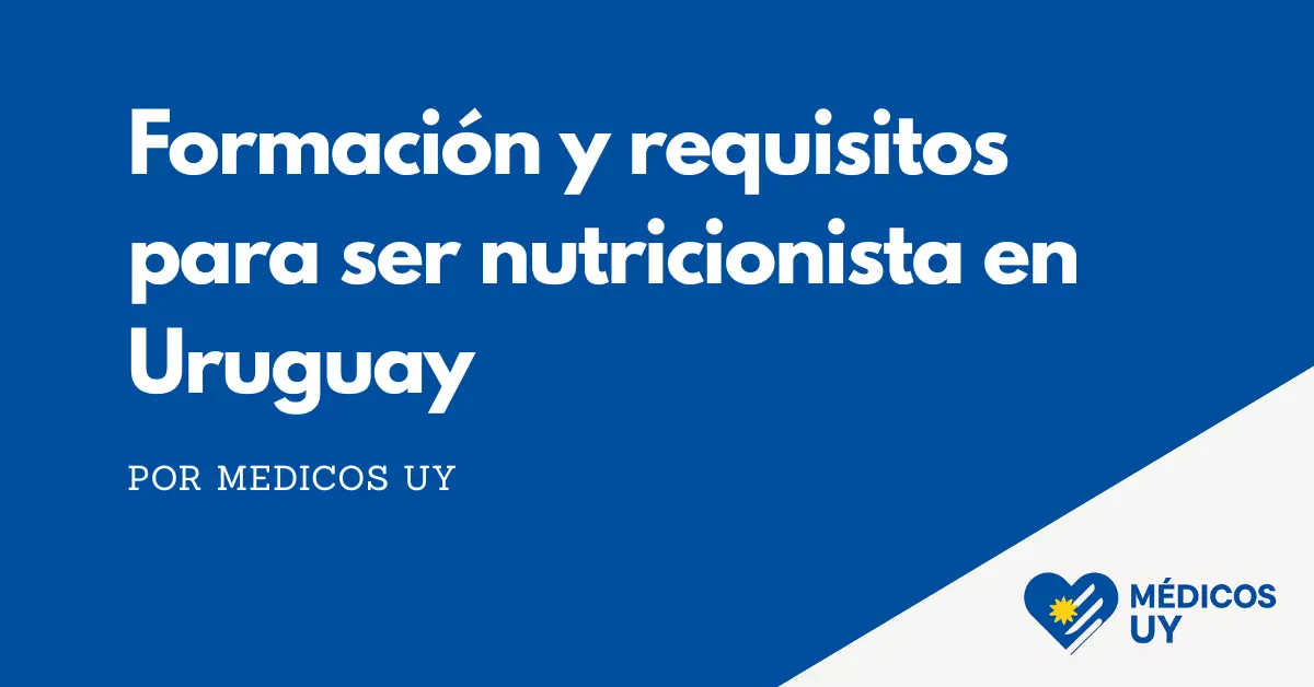 Formación y requisitos para ser Nutricionista en Uruguay